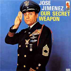 Jose Jimenez  - Our Secret Weapon mp3 album