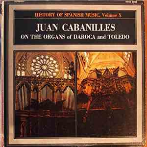 Juan Cabanilles - Juan Cabanilles On The Organs Of Daroca And Toledo mp3 album