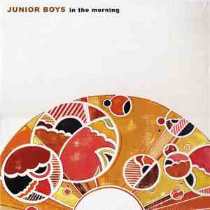 Junior Boys - In The Morning mp3 album