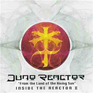 Juno Reactor - Inside The Reactor II - From The Land Of The Rising Sun mp3 album