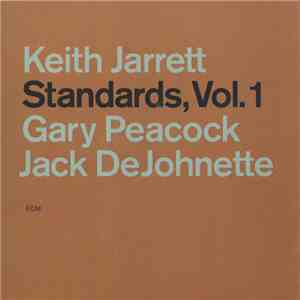 Keith Jarrett, Gary Peacock, Jack DeJohnette - Standards, Vol. 1 mp3 album