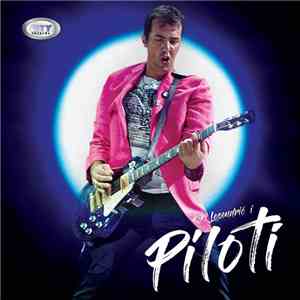 Kiki Lesendrić I Piloti - Rekla Je Da U Mojoj Glavi Čuje Gitare I Bubnjeve mp3 album
