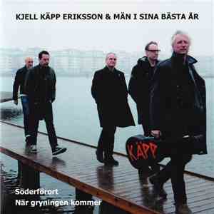 Kjell Käpp Eriksson & Män i sina bästa år - Söderförort / När gryningen kommer mp3 album