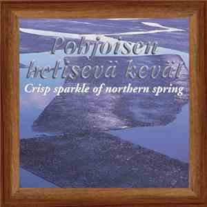 Lauri Hallikainen - Lyrical picture of nature vol IV - Crisp Sparkle of Northern Spring mp3 album