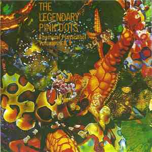 Legendary Pink Dots - Chemical Playschool Volumes 8 & 9 mp3 album