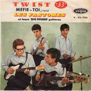 Les Fantômes Et Leurs "Big Sound Guitares - Méfie Toi / Twist 33 mp3 album