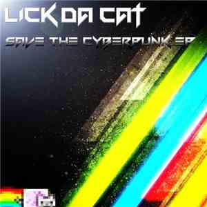 LICK DA CAT - Save The Cyberpunk mp3 album
