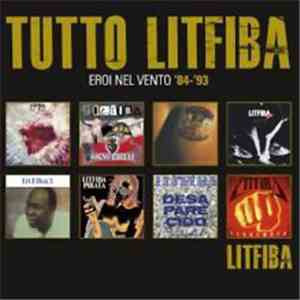 Litfiba - Tutto Litfiba - Eroi Nel Vento 84-93 mp3 album