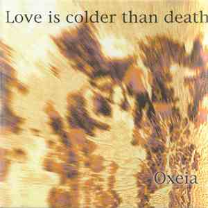 Love Is Colder Than Death - Oxeia mp3 album