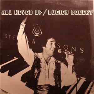 Lucien Robert - All Keyed Up mp3 album