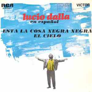 Lucio Dalla - Esta La Cosa Negra Negra / El Cielo mp3 album