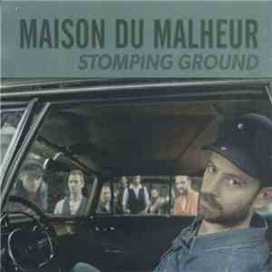 Maison Du Malheur - Stomping Ground mp3 album