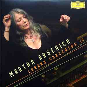 Martha Argerich - Lugano Concertos IV mp3 album