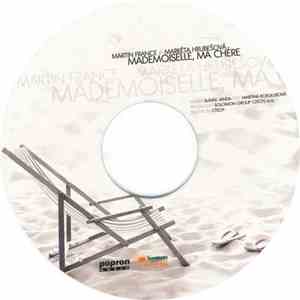 Martin France  A Markéta Hrubešová - Mademoiselle, Ma Chére mp3 album