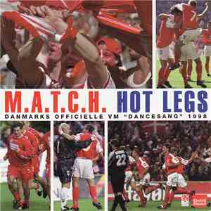 M.A.T.C.H. - Hot Legs (Danmarks Officielle VM "Dancesang" 1998) mp3 album