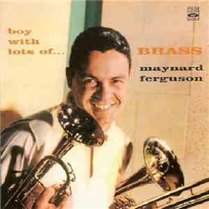 Maynard Ferguson - Boy With Lots Of Brass mp3 album