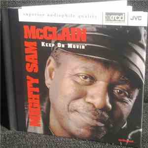 Mighty Sam McClain - Keep On Movin' mp3 album