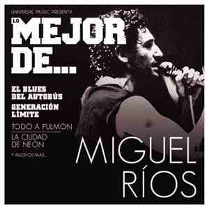 Miguel Ríos - Lo Mejor De... Miguel Ríos mp3 album