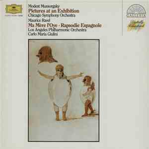 Modest Mussorgsky / Maurice Ravel - Chicago Symphony Orchestra / Los Angeles Philharmonic Orchestra - Carlo Maria Giulini - Pictures At An Exhibition / Ma Mère L'Oye • Rapsodie Espagnole mp3 album