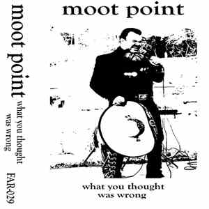 Moot Point  - What You Thought Was Wrong mp3 album