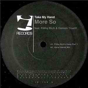 More So Feat. Filthy Rich & Damon Trueitt - Take My Hand mp3 album