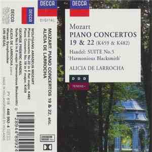Mozart, Handel / Alicia De Larrocha - Piano Concertos 19 & 22 (K459 & K482), Suite No. 5 'Harmonious Blacksmith' mp3 album