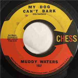 Muddy Waters - My Dog Can't Bark / I Got A Rich Man's Woman mp3 album