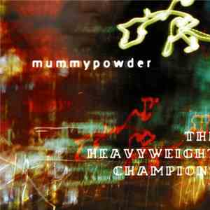 Mummypowder - The Heavyweight Champions mp3 album