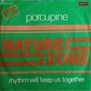 Nature Zone - Porcupine / Rhythm Will Keep Us Together mp3 album