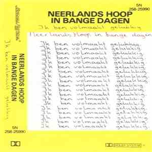 Neerlands Hoop In Bange Dagen - Ik Ben Volmaakt Gelukkig mp3 album