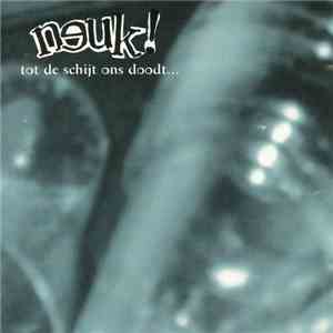 Neuk! - Tot De Schijt Ons Doodt... mp3 album