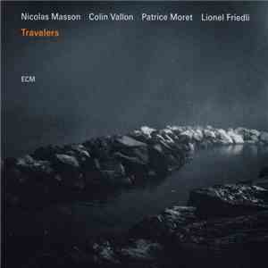 Nicolas Masson , Colin Vallon, Patrice Moret, Lionel Friedli - Travelers mp3 album