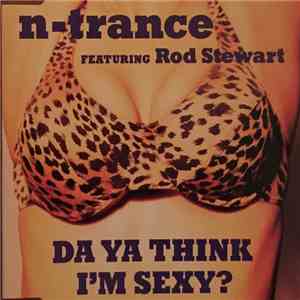 N-Trance Featuring Rod Stewart - Da Ya Think I'm Sexy? mp3 album