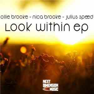 Ollie Brooke - Nica Brooke - Julius Speed - Look Within EP mp3 album