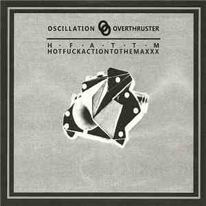 Oscillation Overthruster / HFATTM - Oscillation Overthruster / HFATTM mp3 album