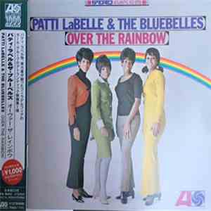 Patti Labelle & The Bluebelles - Over The Rainbow mp3 album