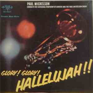 Paul Mickelson, Paul Mickelson Choir, The Cathedral Symphony Of London - Glory! Glory! Hallelujah!! mp3 album