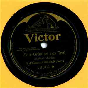 Paul Whiteman And His Orchestra - San / I Can't Get The One I Want mp3 album