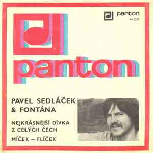 Pavel Sedláček & Fontána - Nejkrásnější Dívka Z Celých Čech / Míček - Flíček mp3 album