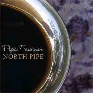 Pepa Päivinen - North Pipe mp3 album