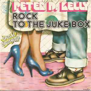 Peter D. Kelly - Rock To The Juke Box mp3 album