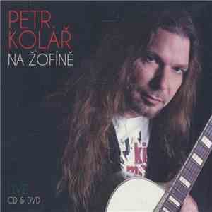 Petr Kolář - Na Žofíne Live mp3 album