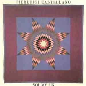 Pierluigi Castellano - Noi, My, Us mp3 album