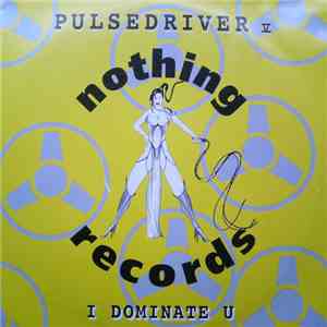 Pulsedriver V - I Dominate U mp3 album