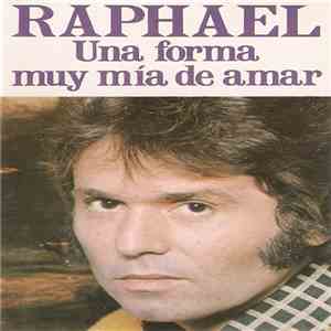 Raphael  - Una Forma Muy Mía De Amar mp3 album