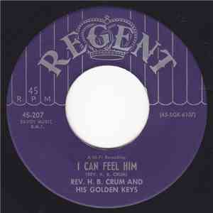 Rev. H.B. Crum And His Golden Keys - I Can Feel Him / The Bible's Right mp3 album