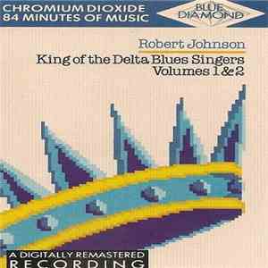 Robert Johnson - King Of The Delta Blues Singers Volumes 1 & 2 mp3 album