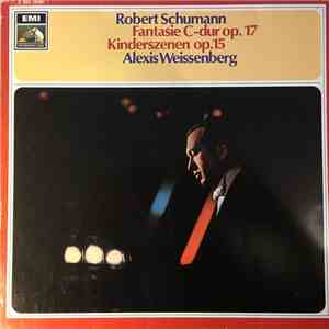 Robert Schumann - Alexis Weissenberg - Fantasie C-dur Op. 17 / Kinderszenen Op. 15 mp3 album