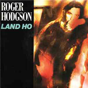 Roger Hodgson - Land Ho mp3 album
