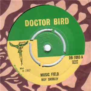 Roy Shirley / Lee Perry And The Dynamites - Music Field / Trial And Crosses mp3 album